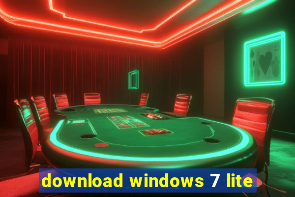 download windows 7 lite